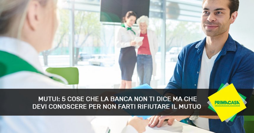 Cinque cose da sapere sui mutui, per non perdere il finanziamento