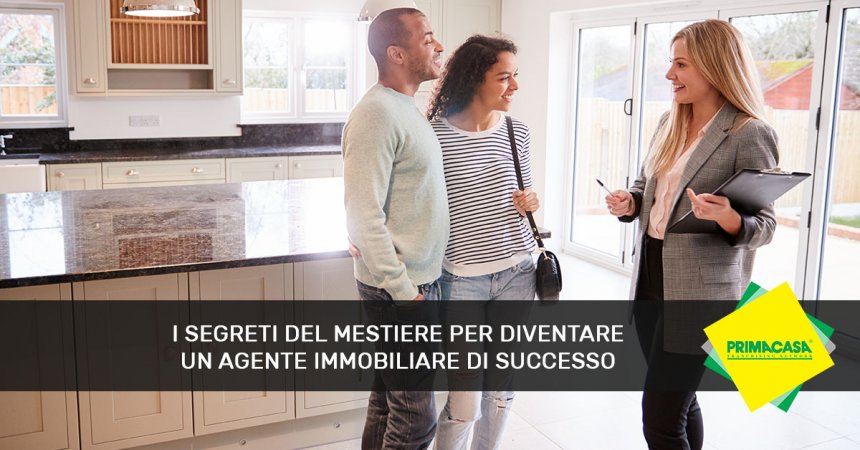 I segreti del mestiere per diventare un agente immobiliare di successo